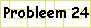 probleem 24