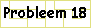 probleem 18